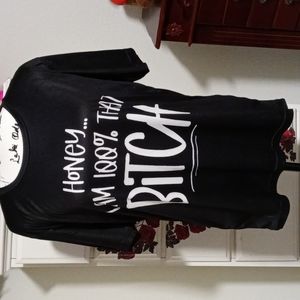 Shein Honey I am 100% that.... Shirt